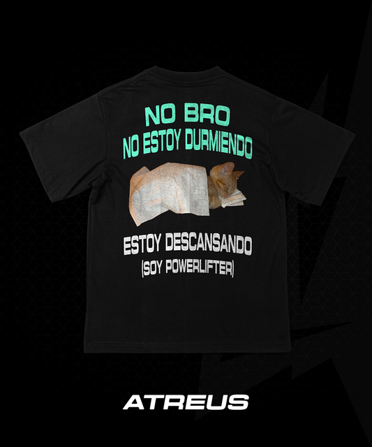 OVERSIZE - NO BRO ESTOY DURMIENDO, ESTOY DESCANSANDO